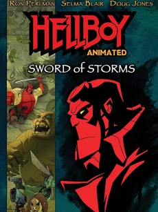 地狱男爵动画版：风暴之剑 Hellboy Animated: Sword of Storms (2006)