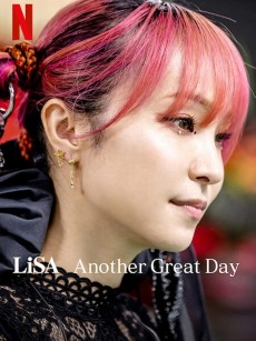 LiSA：又是美好的一天 LiSA Another Great Day (2022)