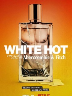 “白”热：A&F的起与落 White Hot: The Rise & Fall of Abercrombie & Fitch (2022)