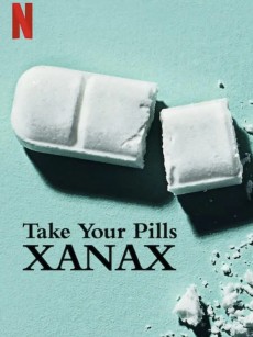 该吃药了：赞安诺 Take Your Pills: Xanax (2022)